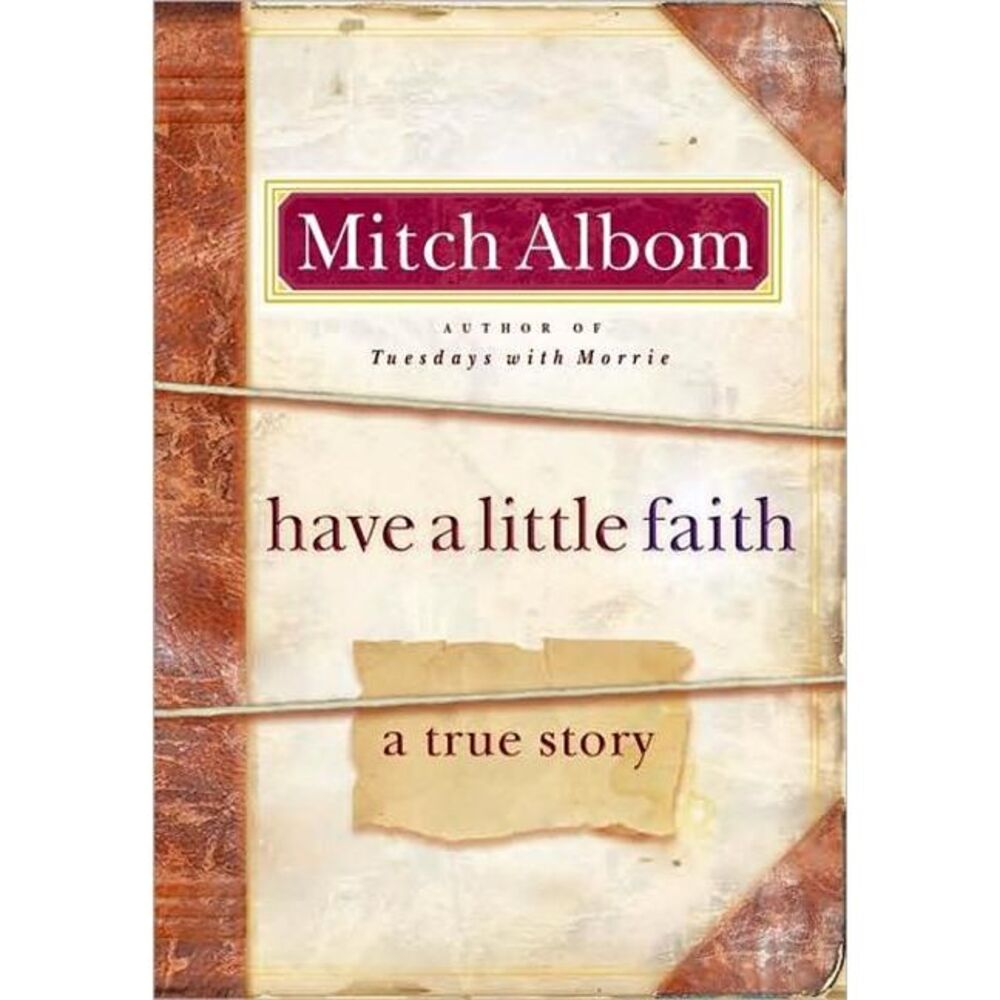 Have a Little Faith: A True Story -- Mitch Albom